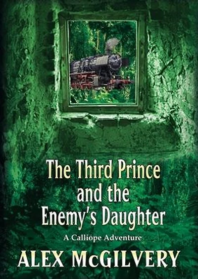 The Third Prince and the Enemy's Daughter: A Calliope Novel