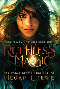 Ruthless Magic (Conspiracy of Magic, #1)