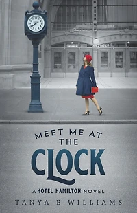 Meet Me at the Clock (A Hotel Hamilton Novel, #2)