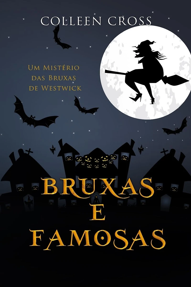 Bruxas e Famosas : Um Mistério das de Westwick (Série Mistérios Westwick, #3)