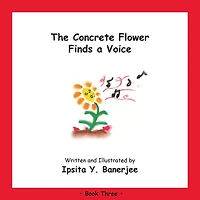 The Concrete Flower Finds a Voice: Book Three