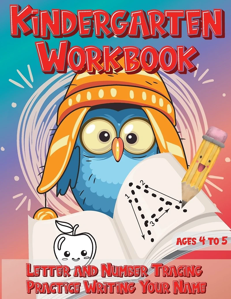Kindergarten Workbook Ages 4 to 5 Letter and Number Tracing Practice Writing Your Name: Handwriting Practice Worksheet with Cute Owl Bird Design