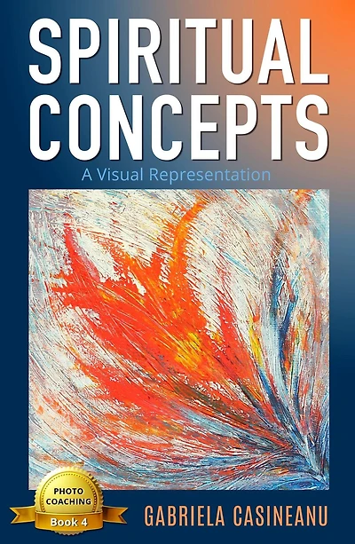 Spiritual Concepts: A Visual Representation (Photo-Coaching)