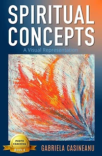 Spiritual Concepts: A Visual Representation (Photo-Coaching)