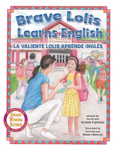 Brave Lolis Learns English / LA VALIENTE LOLIS APRENDE INGLÉS (BILINGUAL BOOK: ENGLISH & SPANISH)