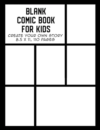 Blank Comic Book for Kids: Create Your Own Story, Drawing Comics and Writing Stories
