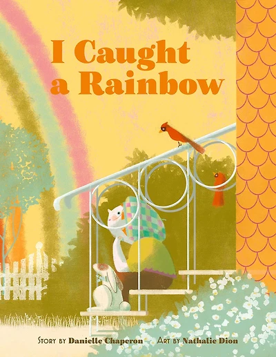 I Caught a Rainbow: A Picture Book