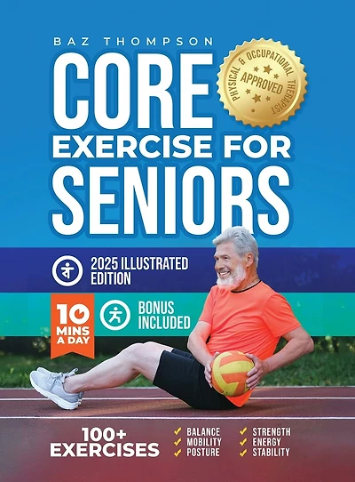 Core Exercises for Seniors: Boost Energy, Build Balance, Strength and Confidence Active Aging After 60