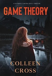 Game Theory: A Katerina Carter Fraud Legal Thriller