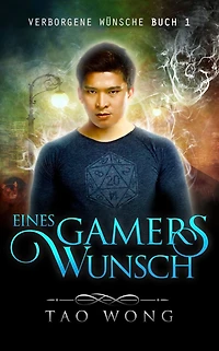 Eines Gamers Wunsch: Eine LitRPG Urban Fantasie