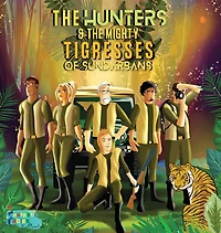 the Hunters and Mighty Tigresses of Sundarbans: An Jungle Hunt Adventure story for kids with Illustrations