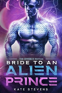Bride to an Alien Prince: A Sci-Fi Romance Omnibus