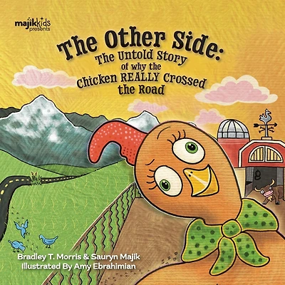 The Other Side: The Untold Story Of Why The Chicken REALLY Crossed The Road