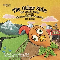 The Other Side: The Untold Story Of Why The Chicken REALLY Crossed The Road