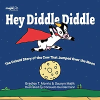 Hey Diddle Diddle: the untold story of cow that jumped over moon