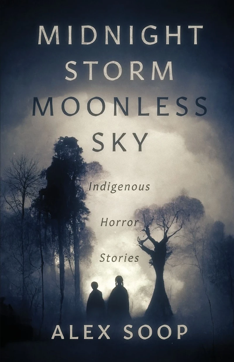 Midnight Storm Moonless Sky: Indigenous Horror Stories