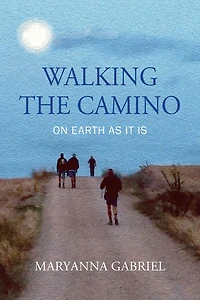 Walking The Camino: On Earth As It Is