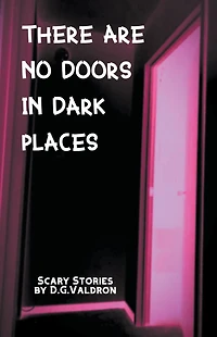 There Are No Doors Dark Places