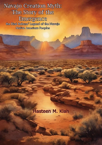 Navajo Creation Myth: the Story of Emergence - Diné Bahane' Legend Native American Peoples