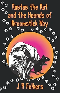 Rastas the Rat and Hounds of Broomstick Way