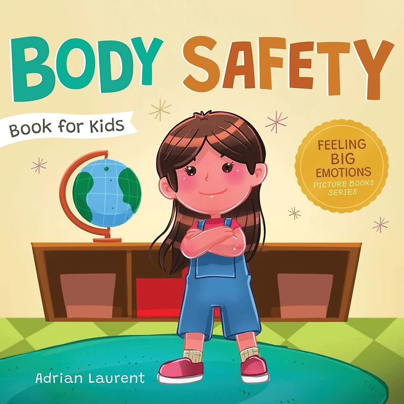 Body Safety Book for Kids: A Children's Picture Book about Personal Space, Body Bubbles, Safe Touching, Private Parts, Consent and Respect
