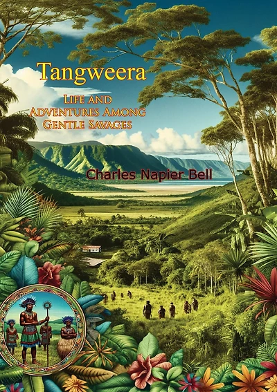 Tangweera: Life and Adventures among Gentle Savages