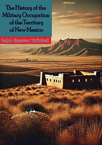 The History of the Military Occupation of the Territory of New Mexico