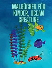 Färbung Bücher für Kinder, Ozean Kreatur: Für Kinder im Alter von 3-8 Jahren, Meerestiere