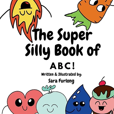 The Super Silly Book of ABCs: Part of the Super Silly Educational Book Series
