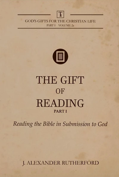 the Gift of Reading - Part 1: Bible Submission to God