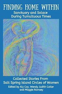 Finding Home Within: Sanctuary and Solace During Tumultuous Times