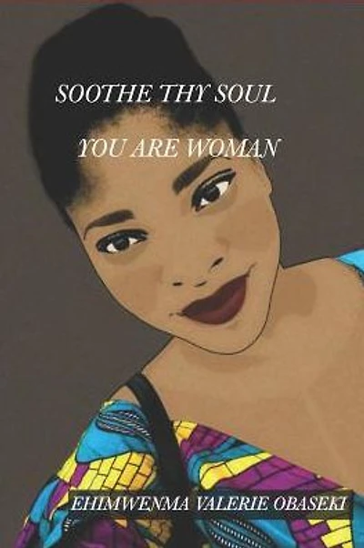 Soothe Thy Soul: You Are Woman