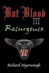 Bat Blood III Resurgence: Resurgence