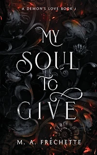 My Soul to Give: A Demon's Love book 1