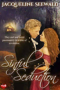 Sinful Seduction: They met and loved passionately a time of revolution