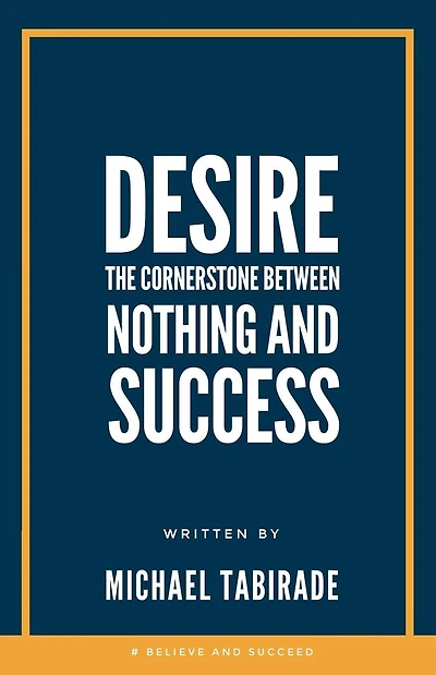 Desire: The Cornerstone Between Nothing and Success