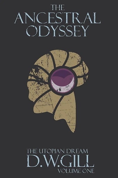 The Ancestral Odyssey: The Utopian Dream - Volume One