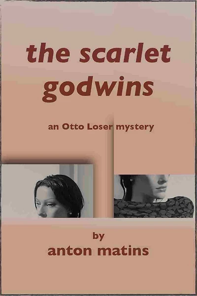 THE SCARLET GODWINS: an Otto Loser mystery
