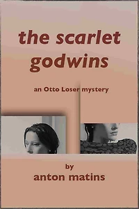 THE SCARLET GODWINS: an Otto Loser mystery
