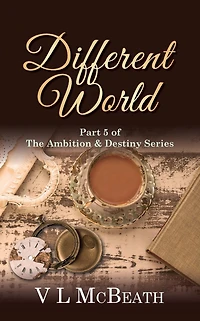 Different World: Part 5 of The Ambition & Destiny Series