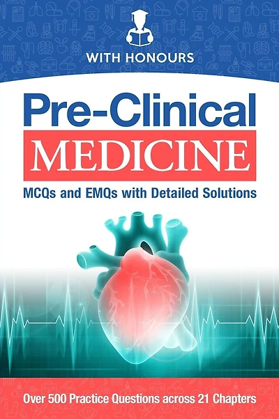 Pre-Clinical Medicine: MCQs and EMQs with Detailed Solutions