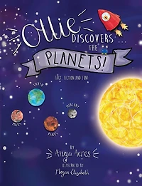 Ollie Discovers The Planets: It's fact, fiction & fun!