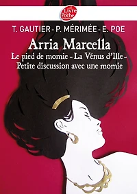 Arria Marcella: Le pied de momie - La Vénus d'Ille - Petite discussion avec une momie