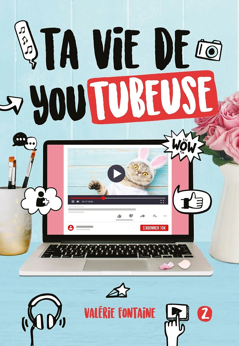 Ta vie de youtubeuse Tome 2