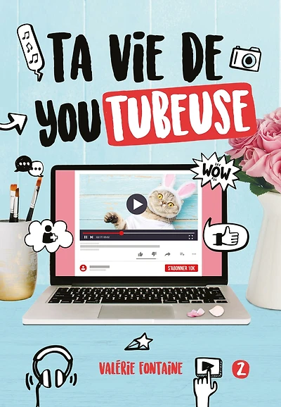 Ta vie de youtubeuse Tome 2