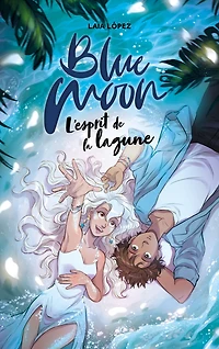 Strawberry Moon - Tome 2 - Blue Moon: L'esprit de la lagune