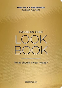 Parisian Chic Look Book: What Should I Wear Today?
