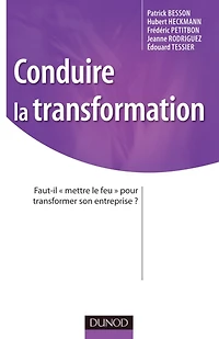 Conduire la transformation: Faut-il «mettre le feu» pour transformer son entreprise ?