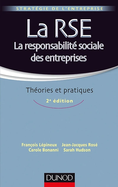 La RSE - La responsabilité sociale des entreprises - 2e éd.: Théories et pratiques