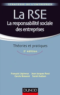 La RSE - La responsabilité sociale des entreprises - 2e éd.: Théories et pratiques